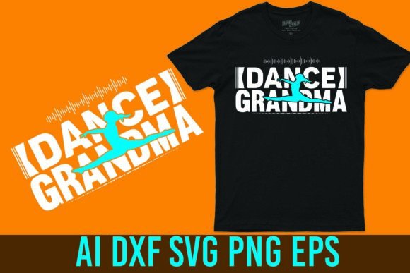 Dance Grandma Svg Vector Graphic: Elevating Typography T-Shirt Design