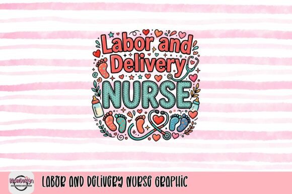 Labor and Delivery Nurse Graphic: Celebrating Maternity Care Through Versatile Design